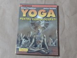 MIRIAM FREEDMAN - YOGA PENTRU OAMENI OCUPATI