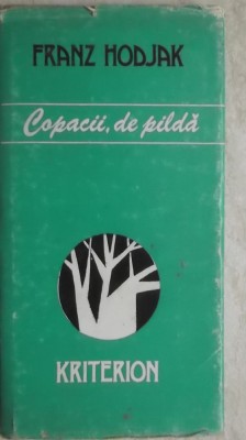 Franz Hodjak - Copacii, de pilda foto