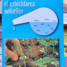 Ameliorarea, fertilizarea si erbicidarea solurilor - Fl. Mateescu