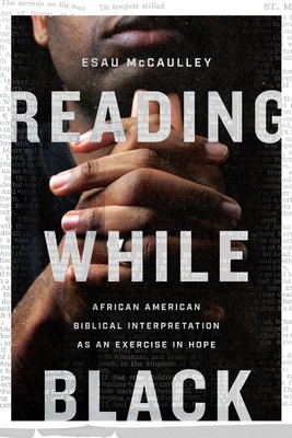 Reading While Black: African American Biblical Interpretation as an Exercise in Hope foto