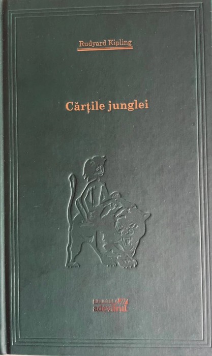 Cartile Junglei - Rudyard Kipling. Editura Adevarul holding.