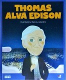 Thomas Alva Edison - Inventatorul becului electric, Litera, Micii Mei Eroi, Carte Copii, 2019, 32 pagini, Coperta Cartonata