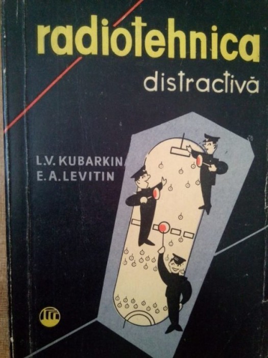 L.V. Kubarin - Radiotehnica distractiva
