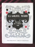 &quot;LA GOLFUL MARII. Povestiri de scriitori rusi&quot;, 1988. Ilustratii de Oleg Korovin, Ion Creanga