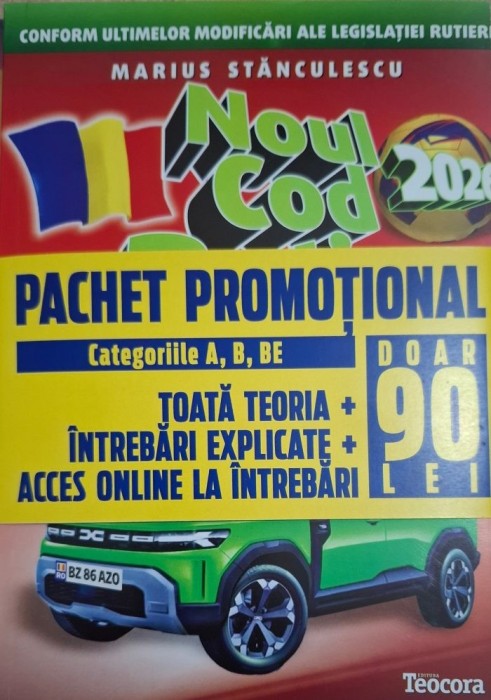 Pachet legislatie pentru permisul auto, 2026. Noul cod rutier 2026 si Intrebari de examen explicate pentru categoriile A, B, BE - Stanculescu, Marius