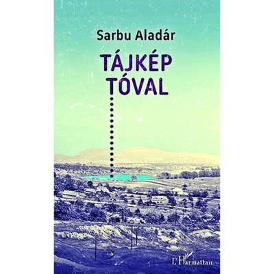 T&amp;aacute;jk&amp;eacute;p T&amp;oacute;val - Sarbu Alad&amp;aacute;r foto