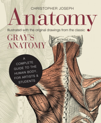 Anatomy: A Complete Guide to the Human Body, for Artists &amp;amp; Students foto