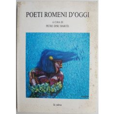 Poeti romeni d&#039;oggi a cura din Petre Dinu Marcel (coperta putin uzata)