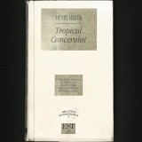 Cumpara ieftin TROPICUL CANCERULUI - Henry Miller - Roman Beletristica