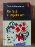 Ce fata cumplita am- Cosmin Manolache