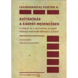 Sz&oacute;t&aacute;r&iacute;r&aacute;s a K&aacute;rp&aacute;t-medenc&eacute;ben - A magyar &eacute;s a szomsz&eacute;dos orsz&aacute;gok t&ouml;bbs&eacute;gi nyelveinek k&eacute;tnyelvű sz&oacute;t&aacute;rai