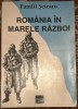 ROMANIA IN MARELE RAZBOI,PAMFIL SEICARU/383 PAGINI / EDITURA EMINESCU, 1994/ STARE F.BUNA