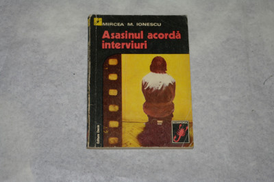 Asasinul acorda interviuri - Mircea M. Ionescu - 1976 foto