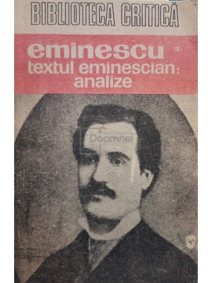 Gh. Ciompec - Eminescu III. Textul eminescian: analize (editia 1990) foto