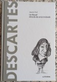 Descartes: un filosof dincolo de orice indoiala - Jaume Xiol
