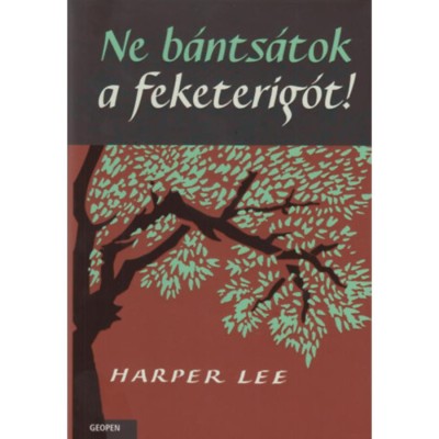Ne b&amp;aacute;nts&amp;aacute;tok a feketerig&amp;oacute;t! - Harper Lee foto