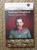 FERDINAND INTREGITORUL. NASTEREA ROMANIEI MARI-DAN-SILVIU BOERESCU