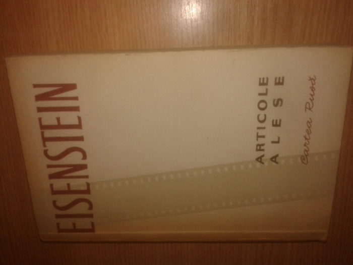 S.M. Eisenstein - Articole alese (Editura Cartea Rusa, 1958)