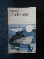 GEORGES SIMENON - 45* A LA L`OMBRE (limba franceza) foto