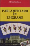 PARLAMENTARII IN EPIGRAME. DICTIONAR POLITOLOG DUPA CATALOG IN ULTIMUL DECALOG-ADRIAN ENULESCU-245933