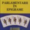 PARLAMENTARII IN EPIGRAME. DICTIONAR POLITOLOG DUPA CATALOG IN ULTIMUL DECALOG-ADRIAN ENULESCU-245933