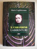 MARIA COGALNICEANU - N. CARANDINO, LABIRINTURI (cu autograf) - 2014