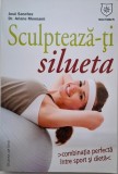 Sculpeaza-ti silueta. Combinatia perfecta intre sport si dieta &ndash; Jose Sanchez, Ariane Monnami