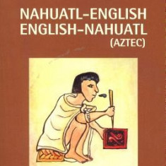 Nahuatl-English English-Nahuatl Concise Dictionary