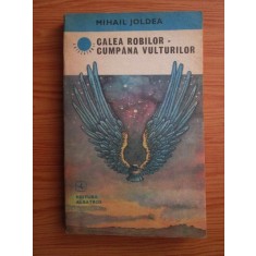 Mihail Joldea - Calea robilor. Cumpana vulturilor