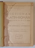 DICTIONAR LATIN - ROMAN COMPLECT PENTRU LICEE, SEMINARII SI UNIVERSITATI, EDITIA A IV - A de IOAN NADEJDE, AMELIA NADEJDE - GESTICONE, 1927