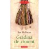 Ian McEwan - Gradina de ciment - 123926, Polirom