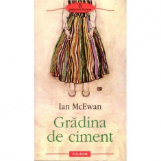 Ian McEwan - Gradina de ciment - 123926