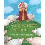 Az elveszett b&aacute;r&aacute;ny &eacute;s m&aacute;s t&ouml;rt&eacute;netek J&eacute;zust&oacute;l - Bob Hartman