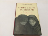 Citind Lolita in Teheran Memorii despre carti Azar Nafisi--RF16/3