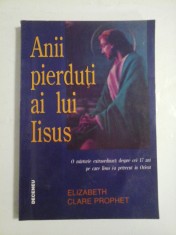 Anii pierduti ai lui Iisus - Elizabeth Clare Prophet