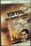 Cumpara ieftin DAN STANCA - VANTUL SAU TIPATUL ALTUIA (ROMAN) [volum de debut, 1992]