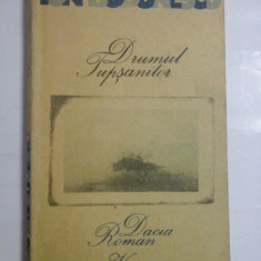 DRUMUL TUPSANILOR (autograf si dedicatie pentru gen. I. Vlad) - ION BODUNESCU