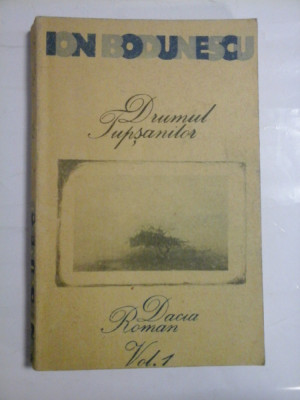 DRUMUL TUPSANILOR (autograf si dedicatie pentru gen. I. Vlad) - ION BODUNESCU foto
