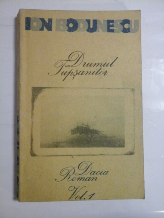 DRUMUL TUPSANILOR (autograf si dedicatie pentru gen. I. Vlad) - ION BODUNESCU