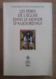 Cristian Badilita - Les Peres de l&#039;Eglise dans le monde d&#039;aujourd&#039;hui