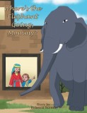 Where&#039;s the Elephant Going, Mommy?