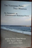 Cumpara ieftin THE VANISHING POINT THAT WHISTLES: AN ANTHOLOGY OF CONTEMPORARY ROMANIAN POETRY (2011) [LIMBA ENGLEZA]