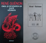 Rene Guenon - Omul si devenirea sa dupa Vedanta + Regele Lumii esoteric Orient