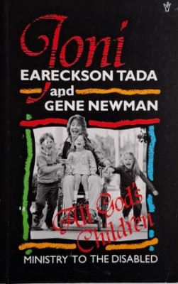 All God&amp;#039;s Children. Ministry to the Disabled &amp;ndash; Gene Newman, Joni Eareckson Tada foto