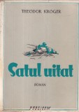 Theodor Kroger - Satul uitat. Patru ani in Siberia Traducere Radu Grigorovici