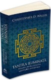 Tantra iluminata - Christopher D. Wallis