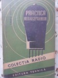 PRACTICA RADIORECEPTOARELOR. CALCUL, CONSTRUCTIE, REGLARE-TIBERIU DEUTSCH-336285