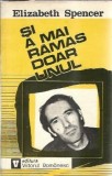 Si a mai ramas doar unul - Elizabeth Spencer