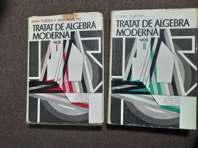 Tratat de algebra moderna Ioan Purdea 2 VOLUME foto