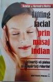 Lifting facial prin masaj indian. Intineriti-va pielea si indepartati ridurile! - Kundan si Narendra Mehta